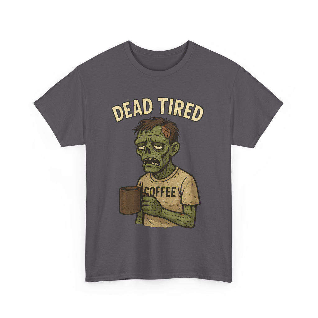 Dead Tired Unisex Heavy Cotton Tee - Perfect for Coffee Lovers, Halloween, Zombie Fans, Lazy Mornings, and Casual Wear