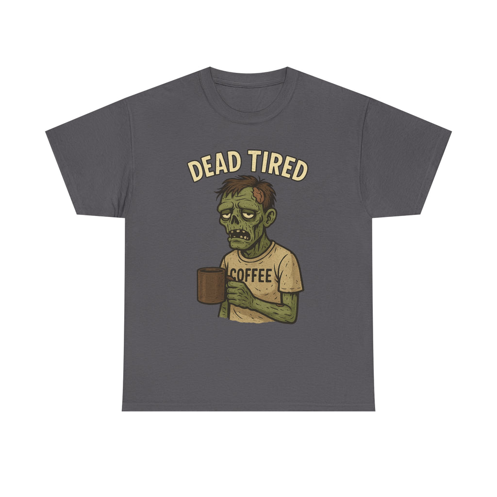 Dead Tired Unisex Heavy Cotton Tee - Perfect for Coffee Lovers, Halloween, Zombie Fans, Lazy Mornings, and Casual Wear